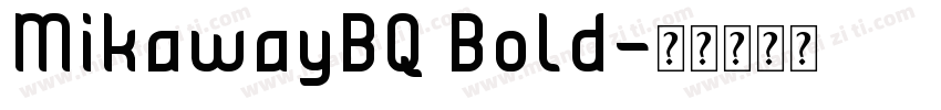 MikawayBQ Bold字体转换